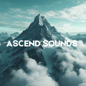 Ascend - Meditation Music for Mountain Climbing and Inner Strength - Meditation Lounge
