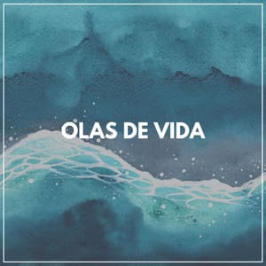 Olas de Vida - Olas del Mar