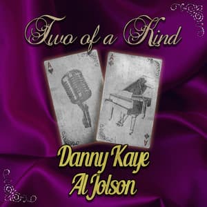 Two of a Kind: Danny Kaye & Al Jolson - Danny Kaye