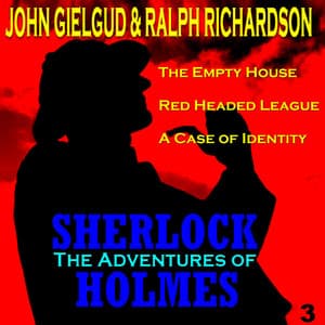 The Adventures of Sherlock Holmes Vol. 3 - Sir Ralph Richardson