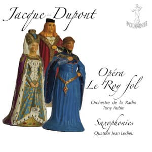 Jacque-Dupont: Opéra Le Roy fol - Jacque-Dupont