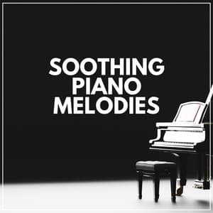 Soothing Piano Melodies - Cinematic Piano