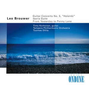 Brouwer, L.: Guitar Concerto No. 5 / From Yesterday To Penny Lane / Albeniz, I.: Iberia, Book 1 - Leo Brouwer