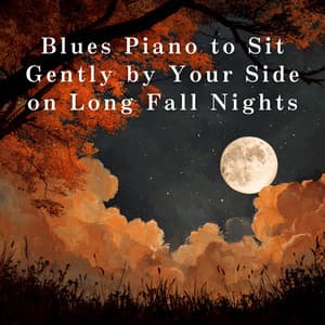 Blues Piano to Sit Gently by Your Side on Long Fall Nights - Eximo Blue