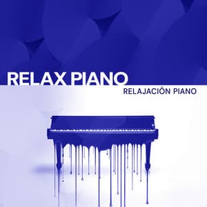 Relax Piano - Relajación Piano