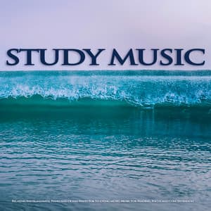 Study Music: Relaxing Instrumenmtal Piano and Ocean Waves For Studying Music, Music For Reading, Focus and Concentration - Study Music & Sounds