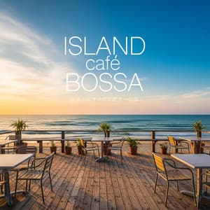 ISLAND café BOSSA - 波音とボサノヴァギターの奏 - - Natural Healing