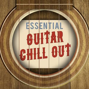 Essential Guitar Chill Out - Soft Guitar Music