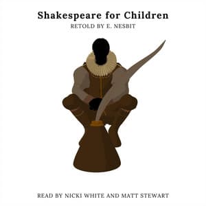 Shakespeare for Children Retold by E. Nesbit - Nicki White