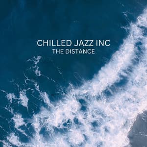 The Distance - Chilled Jazz Inc