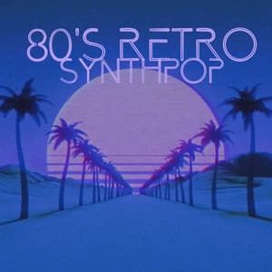 80’s Retro Synthpop: Chill Electronic Upbeat, Cinematic Main Character Vibes - Chillout