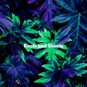 Roots and Shoots - Música para Cafés