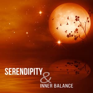 Serendipity & Inner Balance: The Best Meditation Music for Total Zen Relaxation - Inner Peace Paradise