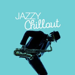 Jazzy Chillout - Chillout Jazz