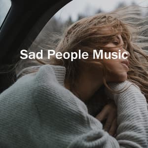 Sad People Music - Lose Your Love , Sentimental Moments & Lonely Heart - Piano Virtuo