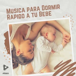 Música para Dormir Rápido a tu Bebé - #Bebés