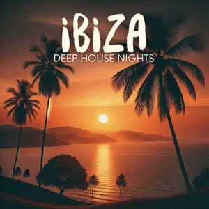 Ibiza Deep House Nights: Paradise Chill Lounge & Summer Party Mix - Ibiza House Classics