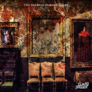 The Gardner Museum Heist - CloaqxDagger