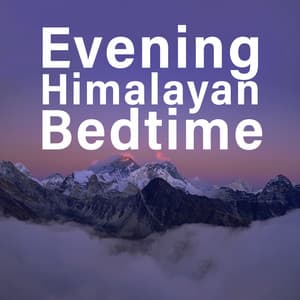 Evening Himalayan Bedtime: Soothing Bells Sounds for Tranquil Slumber - Beautiful Magical Music Collection