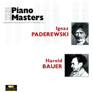 The Piano Masters: Ignaz Paderewski / Harold Bauer - Ignacy Jan Paderewski