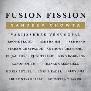 Fusion Fission - Sandeep Chowta