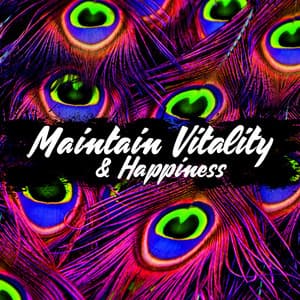 Maintain Vitality & Happiness - Positive Thinking World