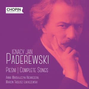 Ignacy Jan Paderewski: Pieśni - Ignacy Jan Paderewski