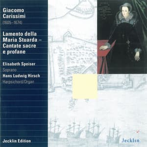 Giacomo Carissimi: Lamento della Maria Stuarda & Cantate sacre e profane - Giacomo Carissimi