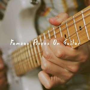 Famous Pieces On Guitar - Acoustic Guitar Songs