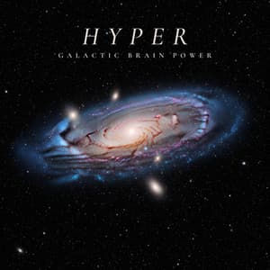 Hyper Galactic Brain Power - Emily Flow