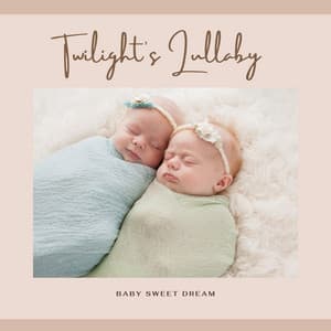 Twilight's Lullaby: Lullaby - Baby Sweet Dream