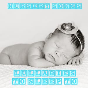 13 Nursery Songs: Lullabies to Sleep to - Nursery Rhymes ABC