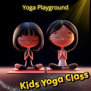 Yoga Playground: Stretch, Play, Relax - Kids Yoga Class