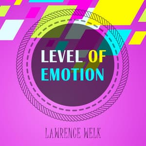 Level Of Emotion - Lawrence Welk