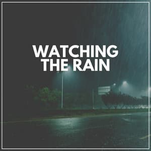 Watching the Rain - Baby Sleep Rain