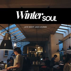 Winter Soul: Breakfast Jazz - Late Night Jazz Lounge