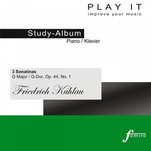 Play It - Study Album - Piano/ Klavier; Friedrich Kuhlau: 3 Sonatinas in G Major / G-Dur, Op. 44, No. 1 - Friedrich Kuhlau