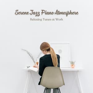 Serene Jazz Piano Atmosphere: Relaxing Tunes at Work - Coffee Shop Music Supreme