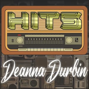 Hits of Deanna Durbin - Deanna Durbin