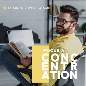 Learning with a Smile - Focus & Concentration, Development of the Mind, Peaceful Mood. Motivational New Age Tones - Study Music 101