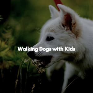 Walking Dogs with Kids - Musica Relajante Clásico