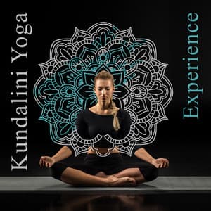 Kundalini Yoga Experience – Soothing Music for Healing Yoga & Meditation, Awaken Your Inner Energy, Achieve Peace of Mind, Follow the Path to Happiness & Harmony - Namaste Yoga Academy