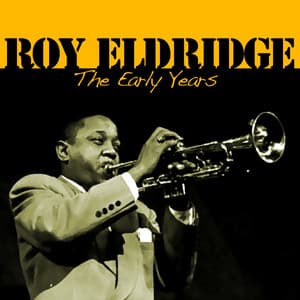 The Early Years - Roy Eldridge