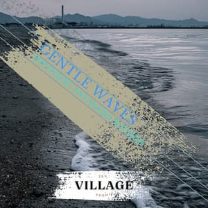 Gentle Waves: Soothing Savasana Sounds - Zen from Village