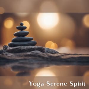 Yoga Serene Spirit: Expedition into the Self - Mindfullness Meditation World