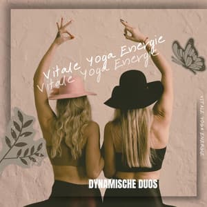 Dynamische Duos: Partner-Yoga für Verbindung - Vitale Yoga Energie
