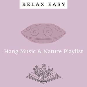 Hang Music & Nature Playlist - Relax Easy