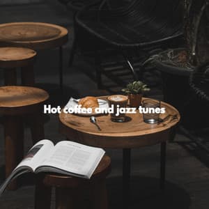 Hot coffee and jazz tunes - Música para Oficinas De Lujo