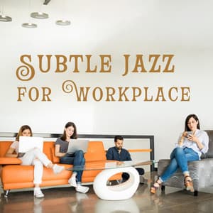 Subtle Jazz for Workplace: Jazz Ambience for Monday Morning - Business Background Music Consort