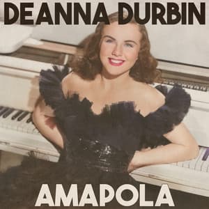 Amapola - Deanna Durbin